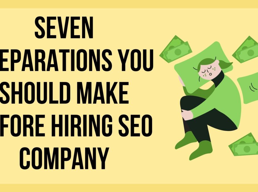 Seven Preparations You Should Make Before Hiring SEO Company